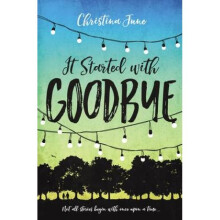 It Started with Goodbye by Christina June