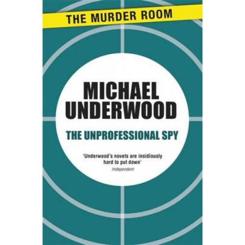 The Unprofessional Spy by Michael Underwood