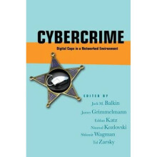 Cybercrime  Digital Cops in a Networked Environment by Edited by Jack M Balkin & Edited by James Gri