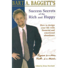 Success Secrets of the Rich and Happy How to Design Your Life with Financial and Emotional Abundanc
