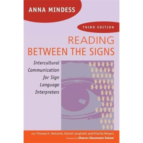 Reading Between the Signs  Intercultural Communication for Sign Language Interpreters by Anna Mindes