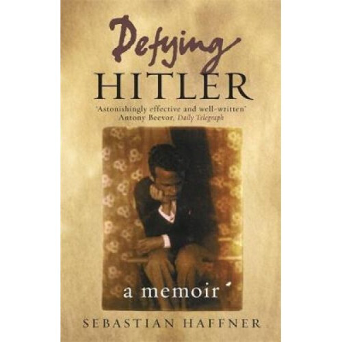 Defying Hitler by Sebastian Haffner