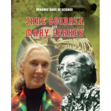 Dynamic Duos of Science Jane Goodall and Mary Leaky by Matt Anniss