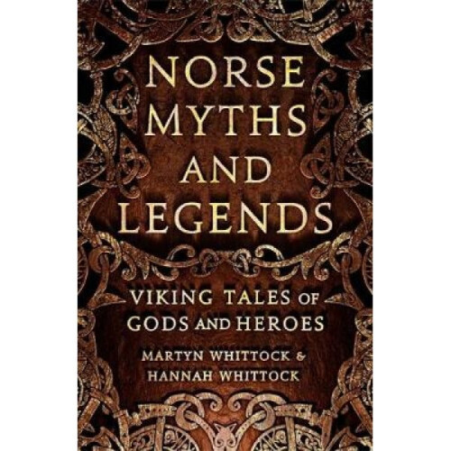 Norse Myths and Legends by Martyn Whittock