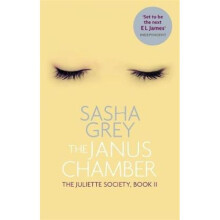 The Janus Chamber The Juliette Society Book II by Sasha Grey