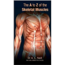 The A to Z of Skeletal Muscles by Amanda Neill