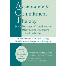 Acceptance amp Commitment Therapy for the Treatment of PostTraumatic Stress Disorder and TraumaRelat