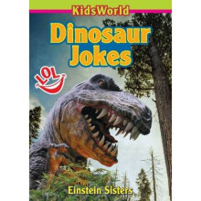 Dinosaur Jokes by Einstein Sisters