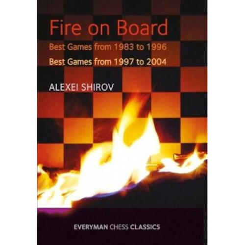 Fire on Board  Best Games from 19832004 by Alexei Shirov