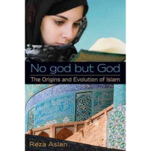 No God But God The Origins And Evolution Of Islam by Reza Aslan