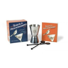 The Tequila Mockingbird Kit  Cocktails with a Literary Twist by Tim Federle