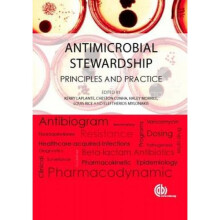 Antimicrobial Stewardship Principles and Practice by Edited by Kerry LaPlante & Edited by Cheston C