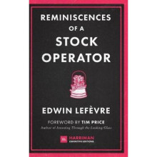 Reminiscences of a Stock Operator The Classic Novel Based on the Life of Legendary Stock Market Spe