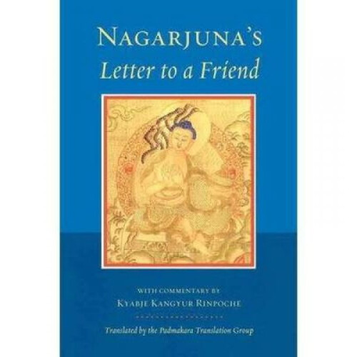 Nagarjunas Letter To A Friend by Nagarjuna