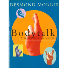 Bodytalk A World Guide to Gestures by Desmond Morris