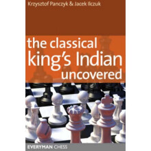 The Classical Kings Indian Uncovered by Krzysztof Panczyk & Jacek Ilczuk