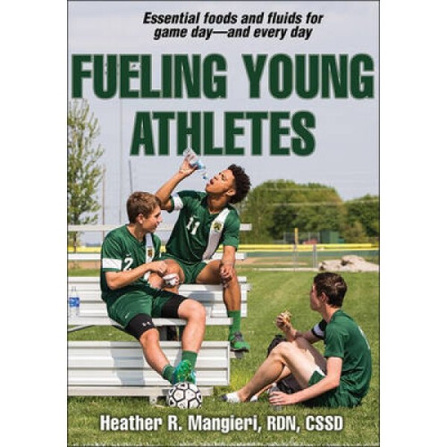 Fueling Young Athletes by Heather Mangieri
