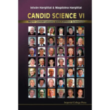 Candid Science Vi More Conversations With Famous Scientists by Istvan Hargittai & Magdolna Hargittai