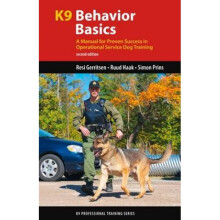 K9 Behavior Basics  A Manual for Proven Success in Operational Service Dog Training by Resi Gerritse