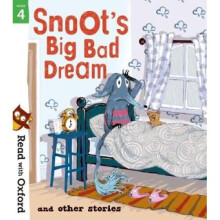 Read with Oxford: Stage 4: Snoot's Big Bad Dream and Other Stories