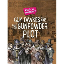 Why do we remember?: Guy Fawkes and the Gunpowder Plot