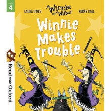 Read with Oxford: Stage 4: Winnie and Wilbur: Winnie Makes Trouble