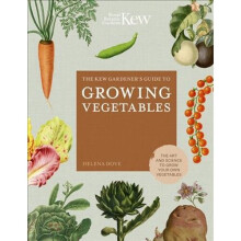 The Kew Gardener's Guide to Growing Vegetables