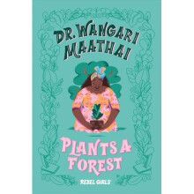 Dr. Wangari Maathai Plants a Forest