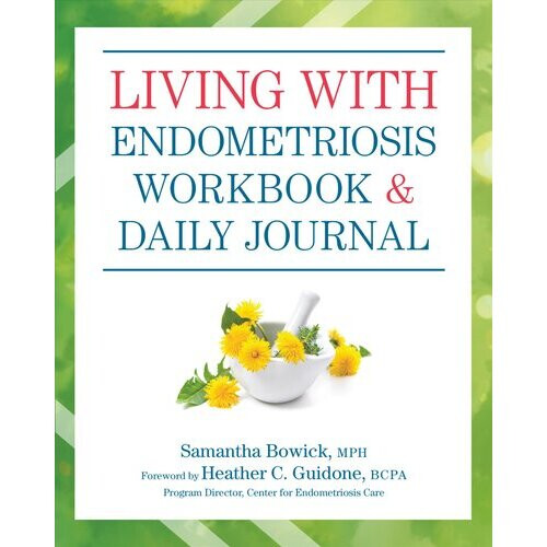 Living With Endometriosis Workbook And Daily Journal