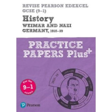 Revise Pearson Edexcel GCSE (9-1) History Weimar and Nazi Germany, 1918-1939 Practice Paper Plus