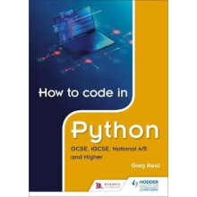 How to code in Python: GCSE, iGCSE, National 4/5 and Higher