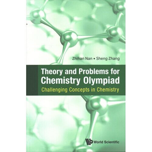 Theory And Problems For Chemistry Olympiad: Challenging Concepts In Chemistry