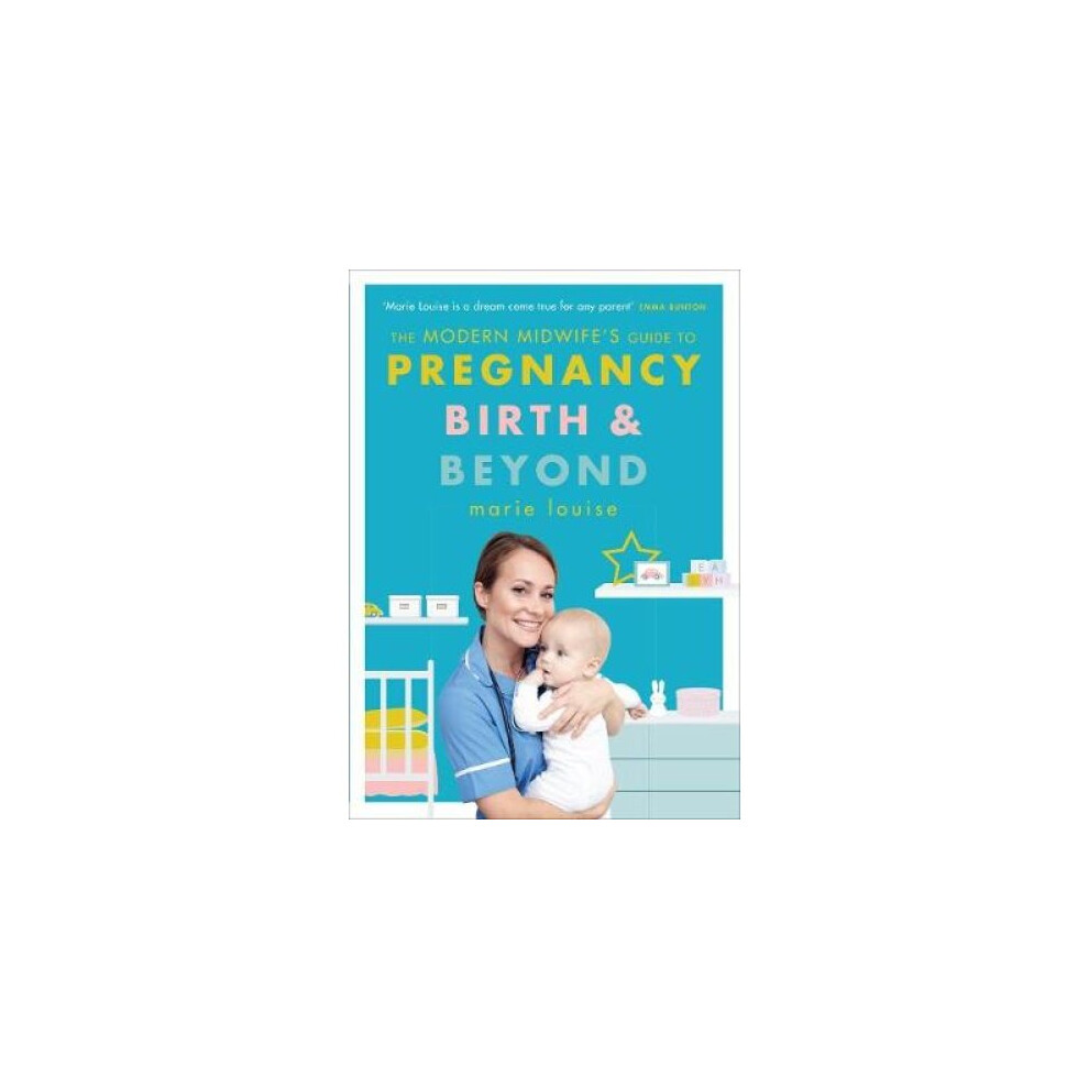 The Modern Midwife's Guide to Pregnancy, Birth and Beyond