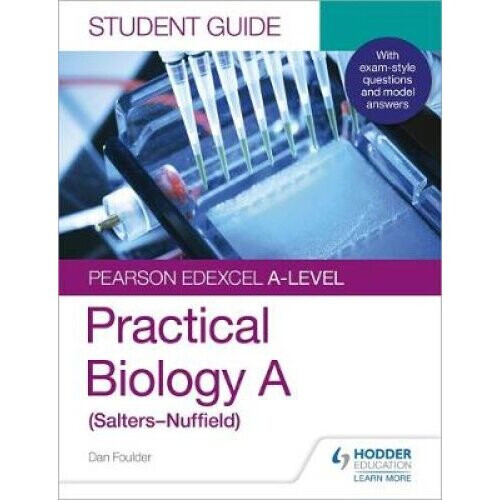 Pearson Edexcel A-level Biology (Salters-Nuffield) Student Guide: Practical Biology