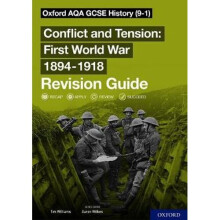Oxford AQA GCSE History: Conflict and Tension First World War 1894-1918 Revision Guide (9-1)