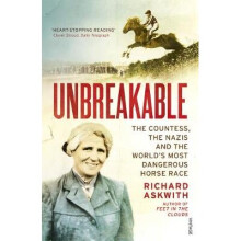 Unbreakable: The Woman Who Defied the Nazis in the World's Most Dangerous Horse Race