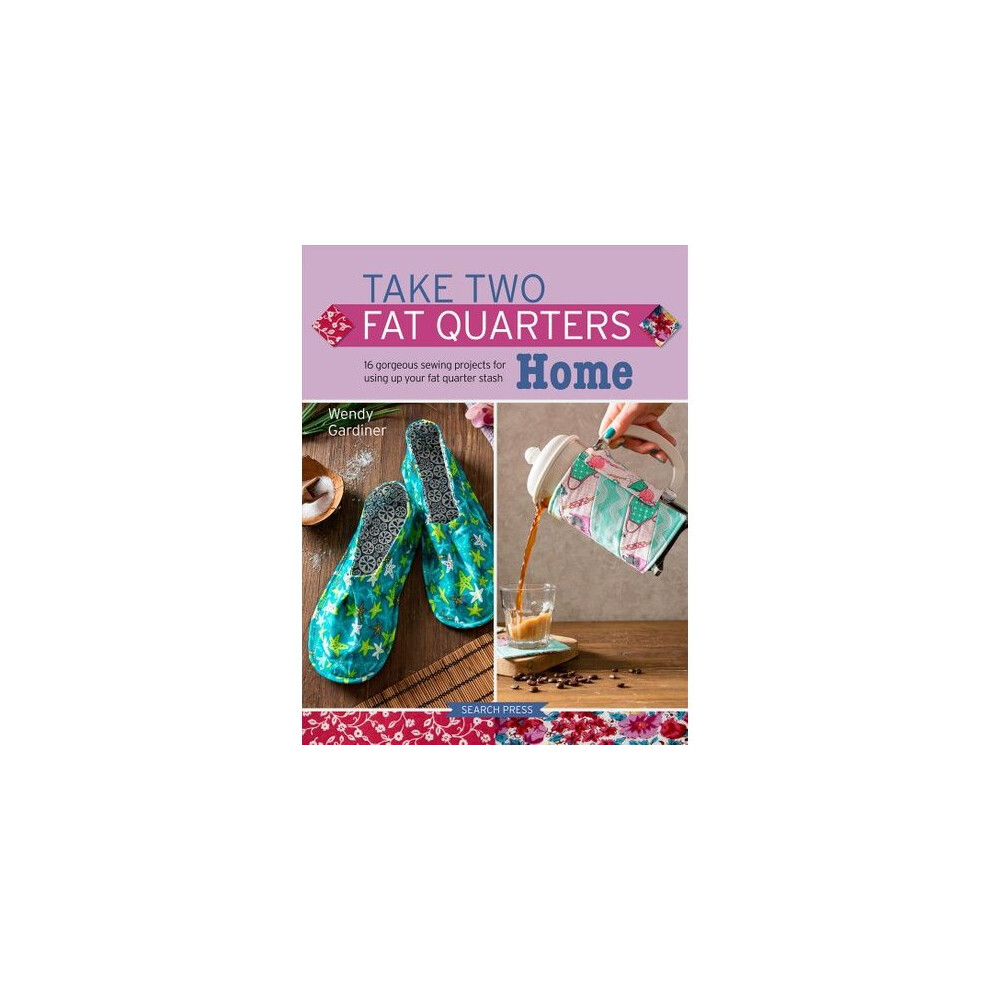Take Two Fat Quarters: Home