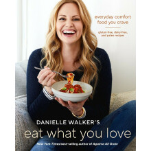 Eat What You Love by Danielle Walker