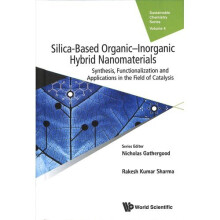 Silica-based Organic-inorganic Hybrid Nanomaterials: Synthesis, Functionalization And Applications In The Field Of Catalysis