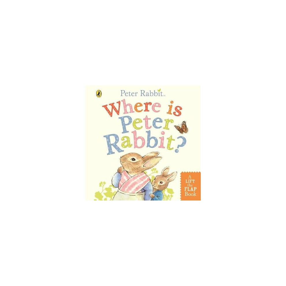 Where is Peter Rabbit?: Lift the Flap Book