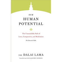 Our Human Potential: The Unassailable Path of Love, Compassion, and Meditation (Core Teachings of Dalai Lama)