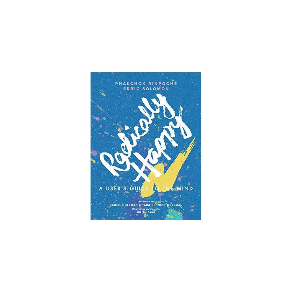 Radically Happy A User's Guide to the Mind
