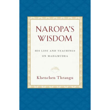 Naropa's Wisdom His Life and Teachings on Mahamudra - Paperback - NEW