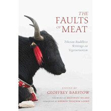 The Faults of Meat Tibetan Buddhist Writings on Vegetarianism - P/B - NEW