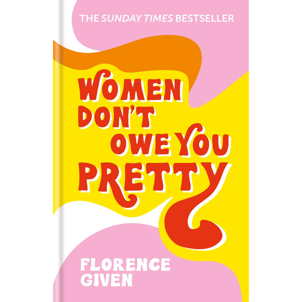 Florence Given Women's Don't Owe You Pretty By
