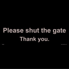 (300 x 100mm - 12 x 4, 3mm Standard Foamex Foamboard) GE523 Please Shut The Gate Thank You SIGN push pull electric garden farm