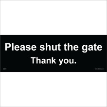(600 x 200mm - 24 x 8, 1mm Pvc Foamex) GE518 Please Shut The Gate Thank You SIGN farm door garden close push pull