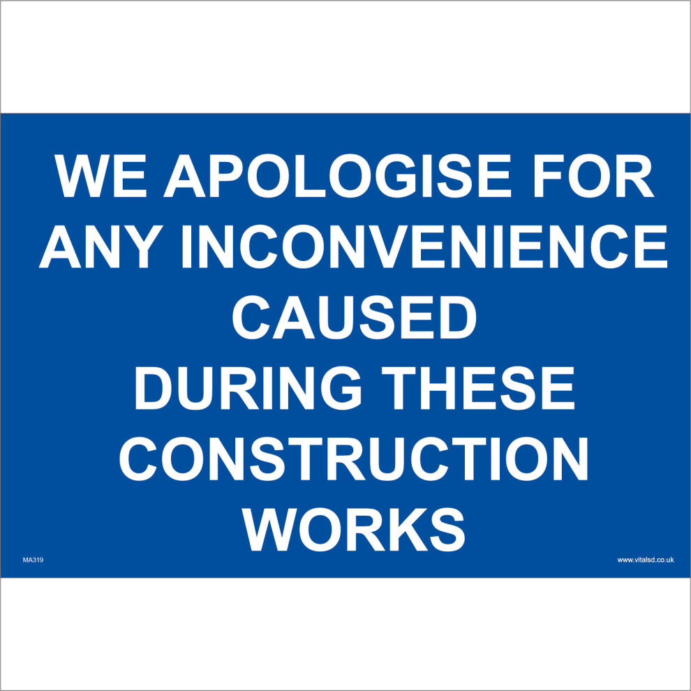 (200 x 150mm - 8 x 6, 10mm Extra Heavy Duty Foamex Foamboard) MA319 We Apologise For Any Inconvenience SIGN building work project site sorry-image-OPC-P5WG299-NEW