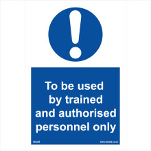 (150 x 200mm - 6 x 8, 1mm Pvc Foamex) MA329 To Be Used By Trained And Authorised Personnel Only SIGN factory workplace