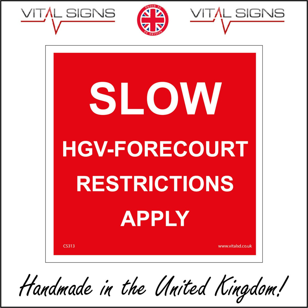 (900 x 900mm - 35 x 35, 10mm Extra Heavy Duty Foamex Foamboard) CS313 Slow HGV Forecourt Restrictions Apply Sign no speeding traffic control-image-OPC-P5WJNPZ-NEW